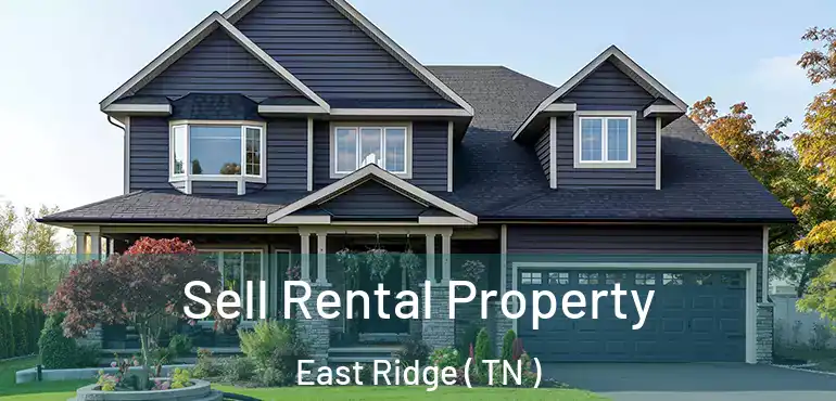  Sell Rental Property East Ridge ( TN )