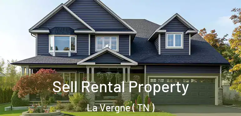  Sell Rental Property La Vergne ( TN )