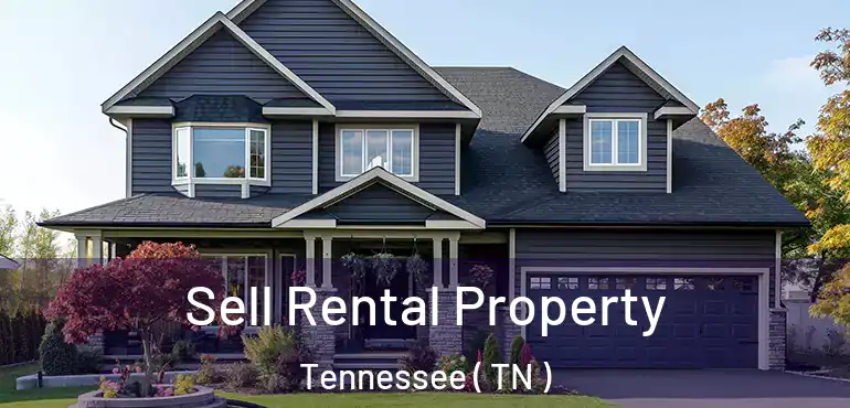  Sell Rental Property Tennessee ( TN )