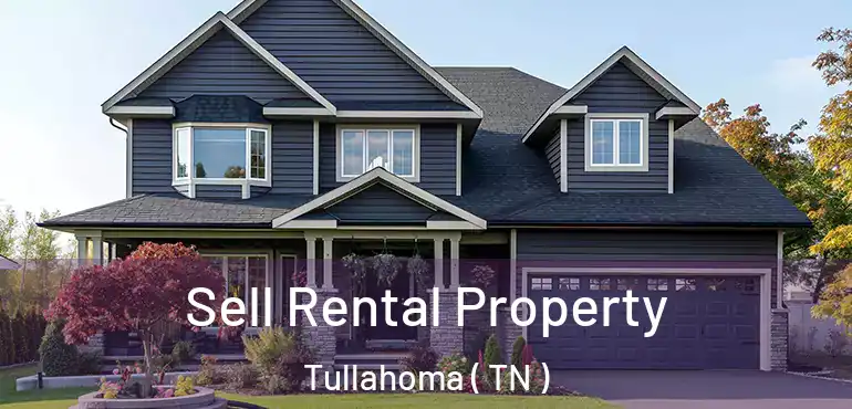  Sell Rental Property Tullahoma ( TN )