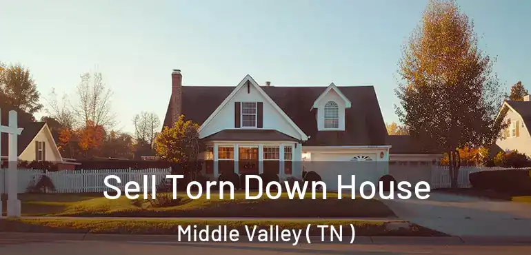  Sell Torn Down House Middle Valley ( TN )