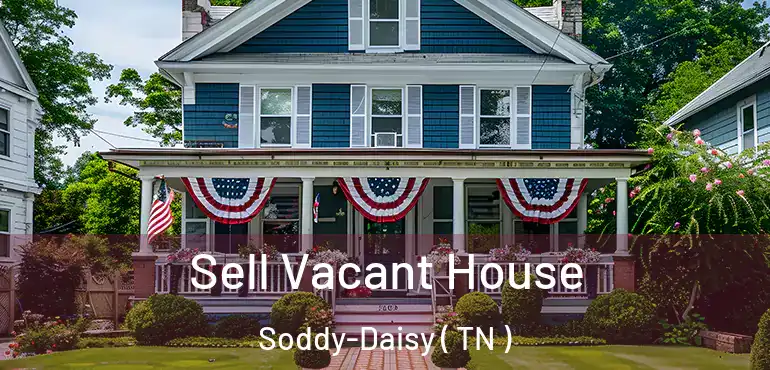  Sell Vacant House Soddy-Daisy ( TN )