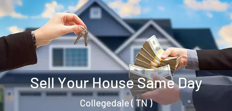  Sell Your House Same Day Collegedale ( TN )