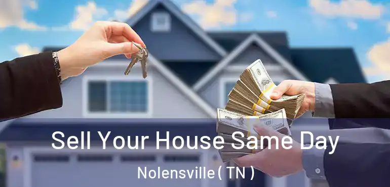  Sell Your House Same Day Nolensville ( TN )