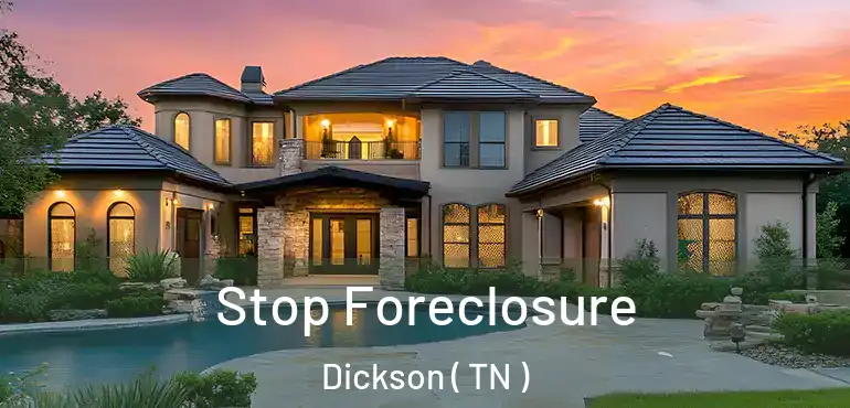  Stop Foreclosure Dickson ( TN )