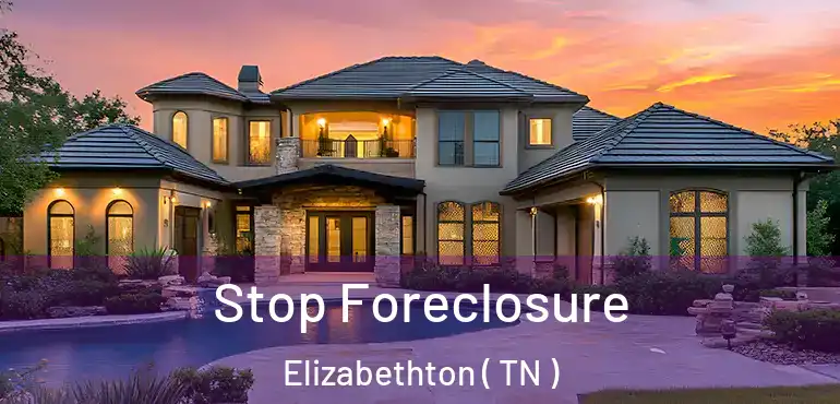 Stop Foreclosure Elizabethton ( TN )