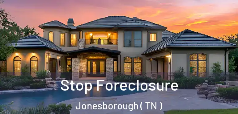  Stop Foreclosure Jonesborough ( TN )