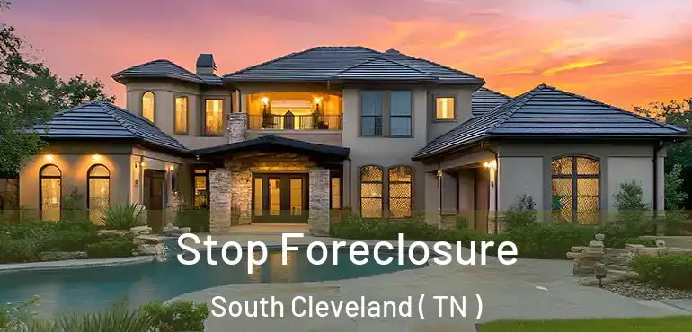  Stop Foreclosure South Cleveland ( TN )