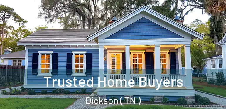  Trusted Home Buyers Dickson ( TN )