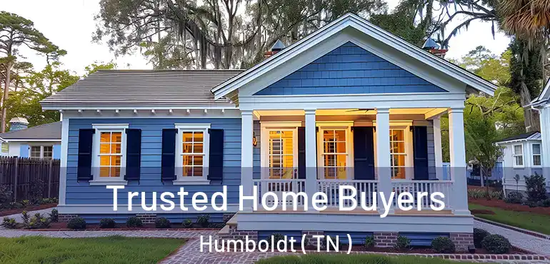  Trusted Home Buyers Humboldt ( TN )