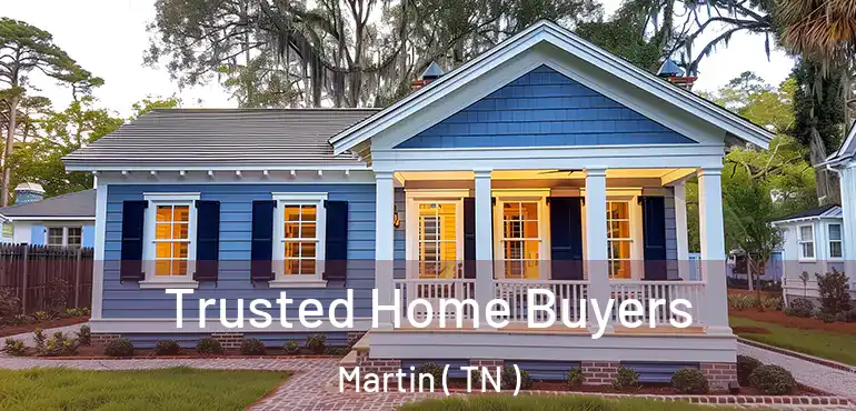  Trusted Home Buyers Martin ( TN )