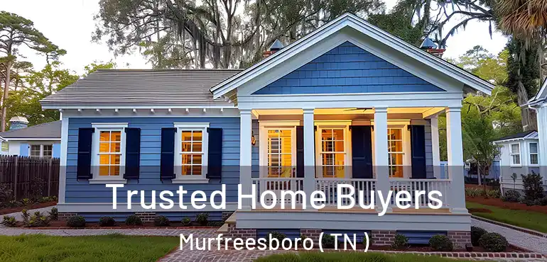  Trusted Home Buyers Murfreesboro ( TN )