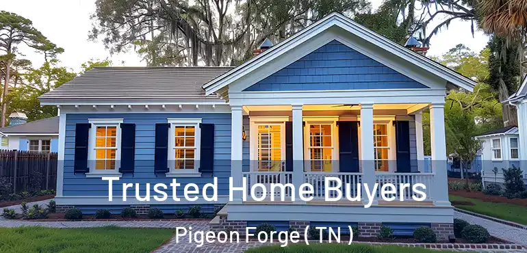 Trusted Home Buyers Pigeon Forge ( TN )