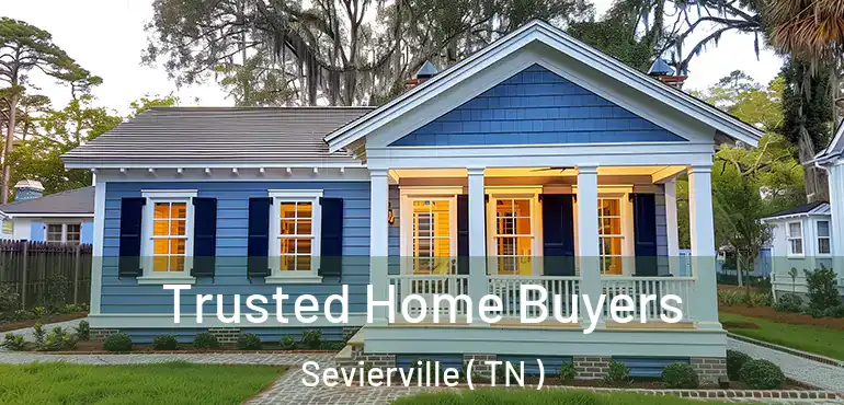  Trusted Home Buyers Sevierville ( TN )