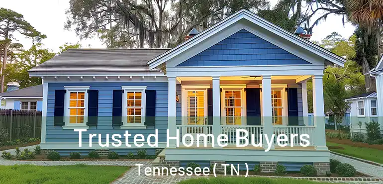  Trusted Home Buyers Tennessee ( TN )