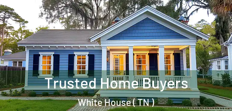  Trusted Home Buyers White House ( TN )