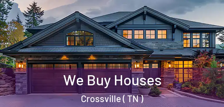  We Buy Houses Crossville ( TN )