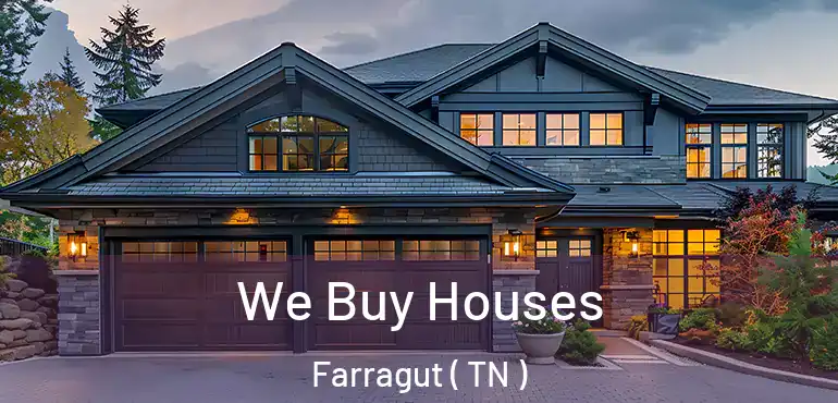  We Buy Houses Farragut ( TN )