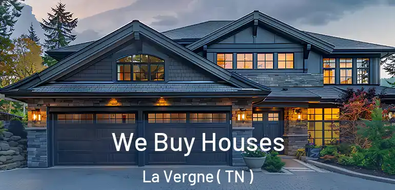  We Buy Houses La Vergne ( TN )