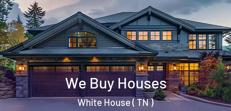  We Buy Houses White House ( TN )