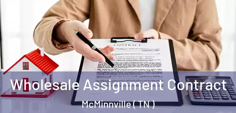  Wholesale Assignment Contract McMinnville ( TN )