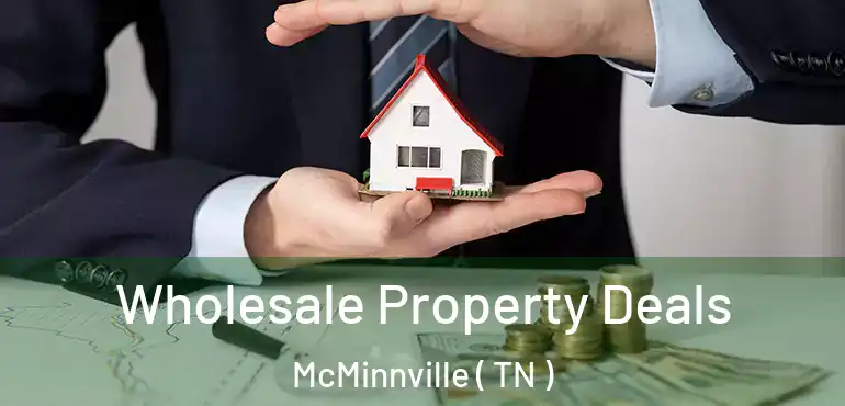  Wholesale Property Deals McMinnville ( TN )