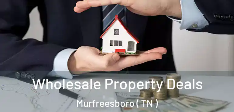  Wholesale Property Deals Murfreesboro ( TN )