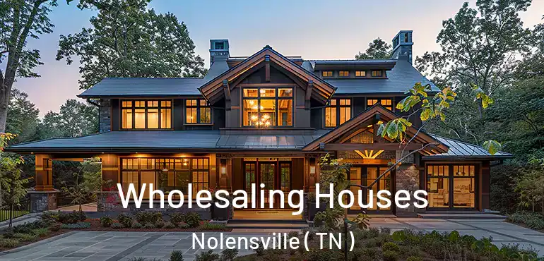  Wholesaling Houses Nolensville ( TN )