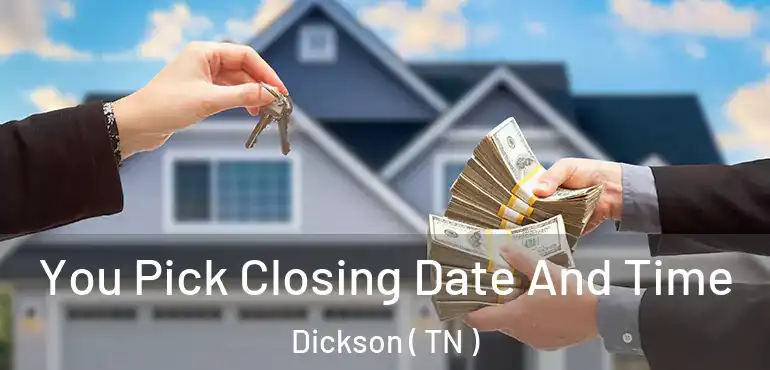  You Pick Closing Date And Time Dickson ( TN )