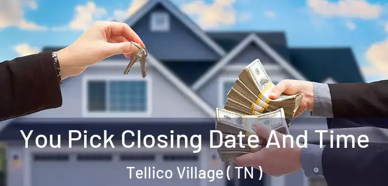  You Pick Closing Date And Time Tellico Village ( TN )